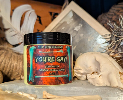 YOU'RE GAY - Body butter